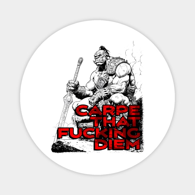 "Carpe That F*cking Diem" Vintage Barbarian Fantasy Magnet by Nonstop Shirts
